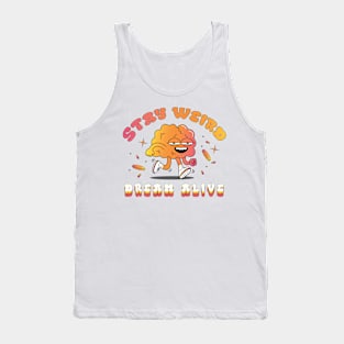 Stay weird Tank Top